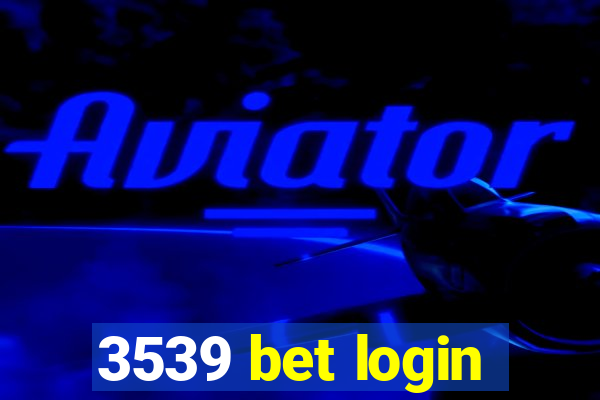 3539 bet login